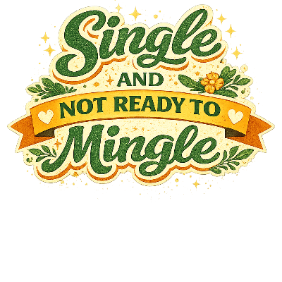 T-Shirt - Single & Not Ready To Mingle