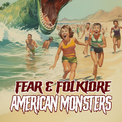 Fear & Folklore: American Monsters