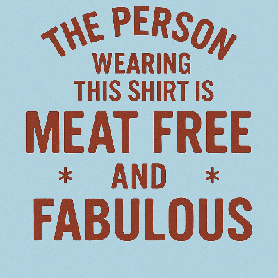 Meat Free & Fabulous T-Shirt