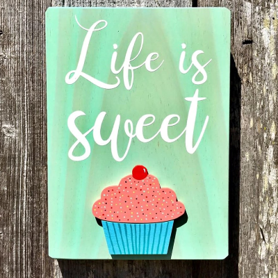 Life Is Sweet 3-D Hand Cut Hand Painted Wooden Sign
