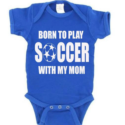 Born To Play Soccer With My Mom