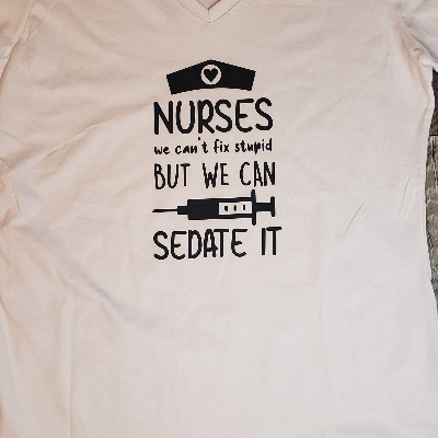 Nurse's We Can't Fix Stupid But We Can Sedate It Funny Nurse Graphic Tee