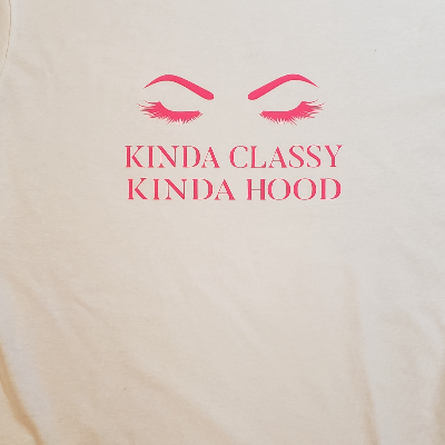 Kinda Classy, Kinda Hood Makeup Shirt