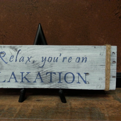Relax You're On Lakation Rustic Wood Sign