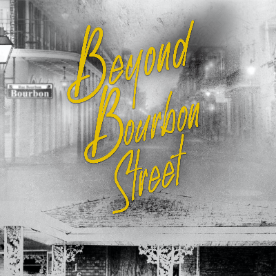 Beyond Bourbon Street