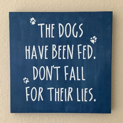 Sign - The Dogs Have Been Fed