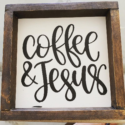 Coffee & Jesus Sign
