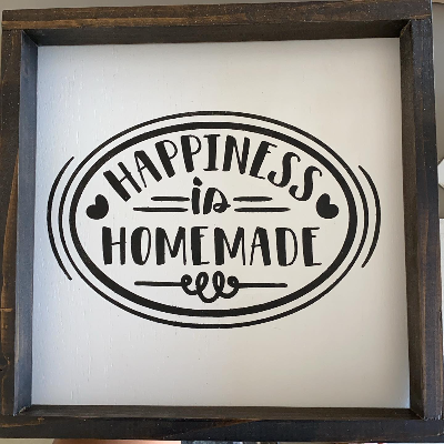Happiness Is Homemade Sign
