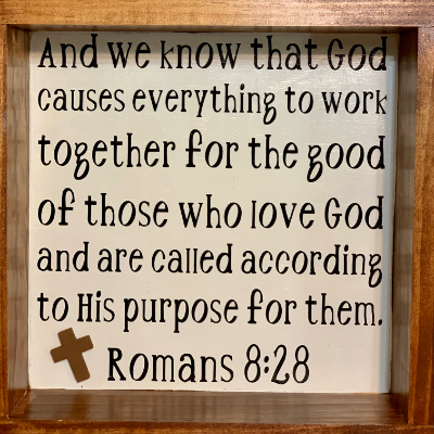Romans 8:28 Sign, Home Decoration