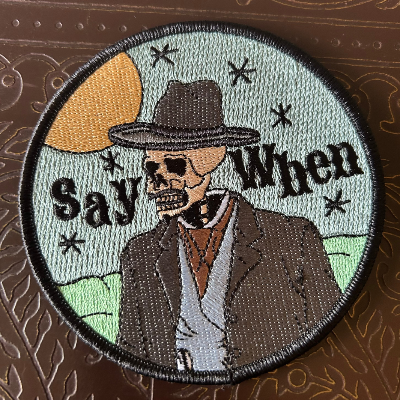 Say When Iron-On Patch