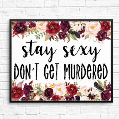 My Favorite Murder - "Stay Sexy Don't Get Murdered" 8x10 Print